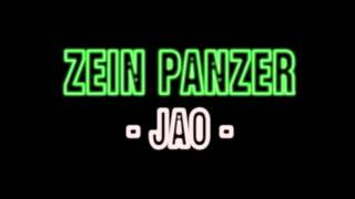 ZEIN PANZER  JAO [upl. by Nilrah]