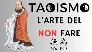 TAOISMO larte del NON FARE [upl. by Saffian]