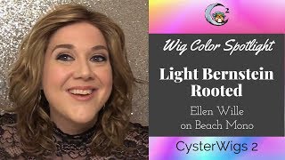 Wig Color Spotlight Light Bernstein Rooted by Ellen Wille on Beach Mono [upl. by Yur335]