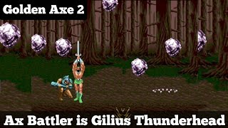 Ax Battler is Gilius Thunderhead  Golden Axe 2 [upl. by Filippa482]