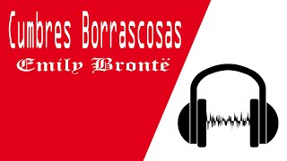 Cumbres Borrascosas Emily Brontë Audiolibros En Español Completos Voz Humana [upl. by Catrina]