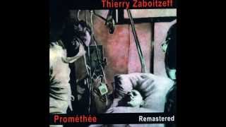 Thierry Zaboitzeff  Prométhée Part 1a [upl. by Seed]