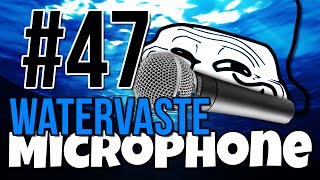 Watervaste Microphone  Troll 47 [upl. by Atirrehs]