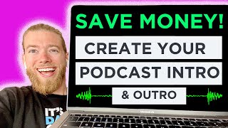 How To Create Your Podcast Intro and Outro  DIY [upl. by Sairahcaz]