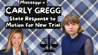 CARLY GREGG States Opposition to Motion for New Trial amp Prosecutor Interview Atty Review [upl. by Elleryt]