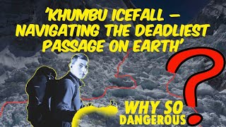 Khumbu Icefall – Navigating the Deadliest Passage on Earth [upl. by Eikin]