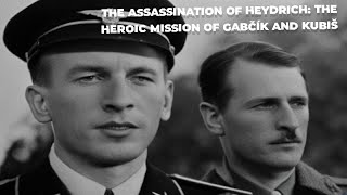 The Assassination of Heydrich The Heroic Mission of Gabčík and Kubiš [upl. by Eslehc]