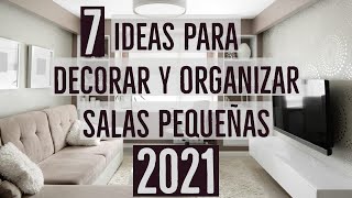 💡✅7 IDEAS para DECORAR y ORGANIZAR una SALA PEQUEÑA y MODERNA 2021 [upl. by Norvan780]