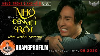 LÂM CHẤN KHANG  NGƯỜI TRONG GIANG HỒ 8  OST  NHỚ ĐẾN MỆT RỒI TRAILER [upl. by Ursel]