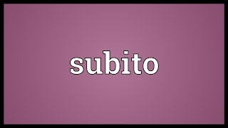 Subito Meaning [upl. by Kizzie]