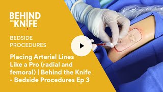 Placing Arterial Lines Like a Pro radial and femoral  Behind the Knife  Bedside Procedures Ep 3 [upl. by Delaryd808]