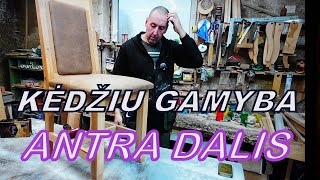 KĖDŽIŲ GAMYBA ANTRA DALIS [upl. by Bobinette298]