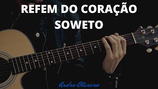 Refém do coração violão Soweto [upl. by Seibold78]