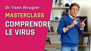 Masterclass  Comment agit le virus  Dr Yann Rougier [upl. by Cello]