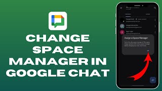 How to Change Space Manager in Google Chat  Manage Google Spaces 2024 [upl. by Casteel]