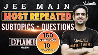 Most repeated JEE Main Questions  Maths JEE 2023 April Attempt  Arvind Kalia Sir  Vedantu [upl. by Bozovich]