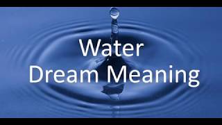 Water Dream Meaning [upl. by Hardan271]