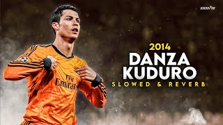 Cristiano Ronaldo ► quotDANZA KUDUROquot  Slowed amp Reverb • Skills amp Goals 2014  HD [upl. by Anemolif]