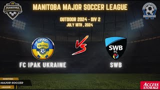 July 18th WSF Div 2 FC Ipac Ukraine vs SWB [upl. by Erinn]