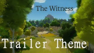 The Witness PS4 Trailer Theme Song [upl. by Aicemaj]