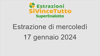 Estrazione del SuperEnalotto di mercoledì 17 gennaio 2024 [upl. by Abner358]