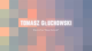 ElectroTon quotNasz Kościółquot  Improwizacja organowa  Tomasz Głuchowski  20241031 [upl. by Notluf799]