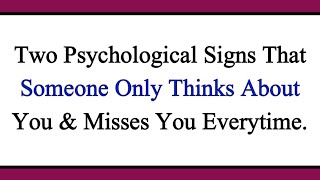 Two Psychological Signs That Someone Only Thinks About You amp Misses You EverytimeMotivational Quote [upl. by Bortman630]