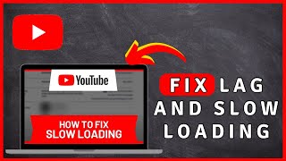 How to Fix YouTube Slow Loading amp Lagging Issue On Windows 1011  YouTube Tutorial [upl. by Yevette965]