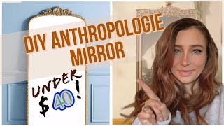 ANTHROPOLOGIE MIRROR DUPE BUDGET FRIENDLY DIY [upl. by Oinoitna866]