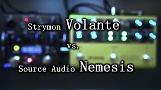 Strymon Volante vs Source Audio Nemesis [upl. by Jacintha53]