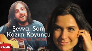 Şevval Sam amp Kazım Koyuncu  Gelevera Deresi  Karadeniz © 2008 Kalan Müzik [upl. by Buhler]