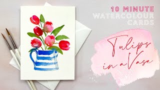 10minute Watercolour Cards  Tulips in a vase [upl. by Mallon]