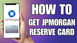 How To Get Jp Morgan Reserve card [upl. by Atin393]