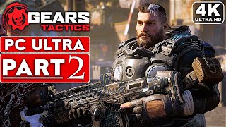 GEARS TACTICS Gameplay Walkthrough Part 2 4K 60FPS PC ULTRA  No Commentary [upl. by Hartmann]