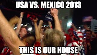 USA vs Mexico 2013 WCQ  USMNT fans starting to leave Azteca chanting quotThis is our housequot [upl. by Iinde]