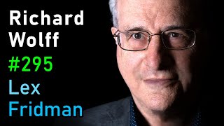 Richard Wolff Marxism and Communism  Lex Fridman Podcast 295 [upl. by Abbottson]