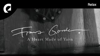 Franz Gordon  A Heart Made of Yarn [upl. by Berkin726]