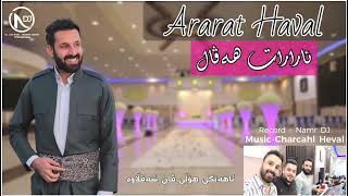 Ararat Haval New Dawat 2024  Music Charchal Heval  Rec By Namr DJ ئارارات ھەڤال داوەت شەقلاوە [upl. by Wenn]