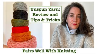 Unspun Yarn A Review Plus 6 Tips and Tricks [upl. by Stewardson]