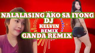 NALALASING AKO SA IYONG GANDA REMIX [upl. by Einitsed58]