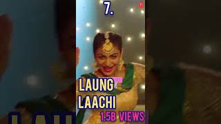 Top 10 Most Viewed Songs In India  Most Viewed Songs India Bollywood Songs Laung Laachi [upl. by Hales]