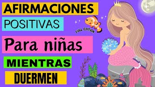 AFIRMACIONES POSITIVAS PARA NIÑAS MIENTRAS DUERMEN  HIPNOPEDIA 👧​ [upl. by Anne-Marie]