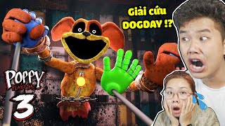 Giải Cứu Rồi Lắp Chân Mới Cho DOGDAY Cùng bqThanh amp Ốc Trong POPPY PLAYTIME Chapter 3 [upl. by Jacobsen]