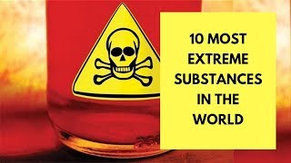 10 Most Extreme substances in the world [upl. by Celeski]