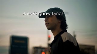 Alex G  Gnaw Lyrics alexg indie lyrics [upl. by Caldera]