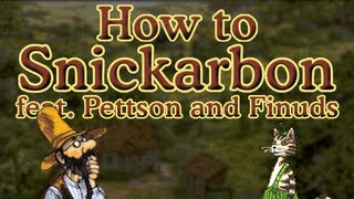 How to Snickarbon feat Pettson and Findus [upl. by Arie415]