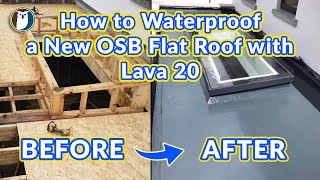 How to Waterproof a new OSB Flat Roof with Lava 20 I Owl Waterproofing System [upl. by Notned]