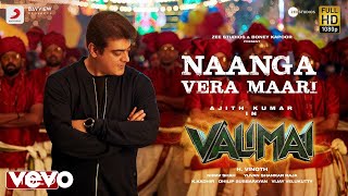 Valimai  Naanga Vera Maari Video  Ajith Kumar  Yuvan Shankar Raja [upl. by Assenav]