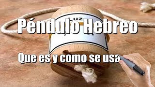 Péndulo Hebreo · Que es y como se usa [upl. by Eicyac]