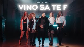 Dani Mocanu  Vino să te f  Official Video [upl. by Nuawaj32]